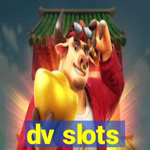 dv slots